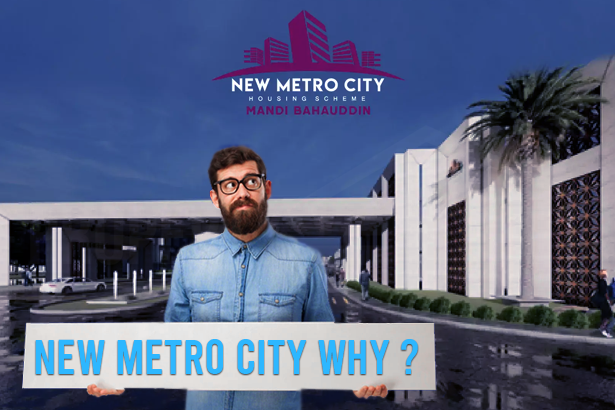 Why New Metro City Mandi Bahauddin